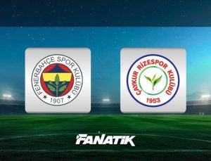 CANLI |Fenerbahçe-Çaykur Rizespor maçı ne zaman, hangi kanalda, saat kaçta? (Muhtemel 11’ler)