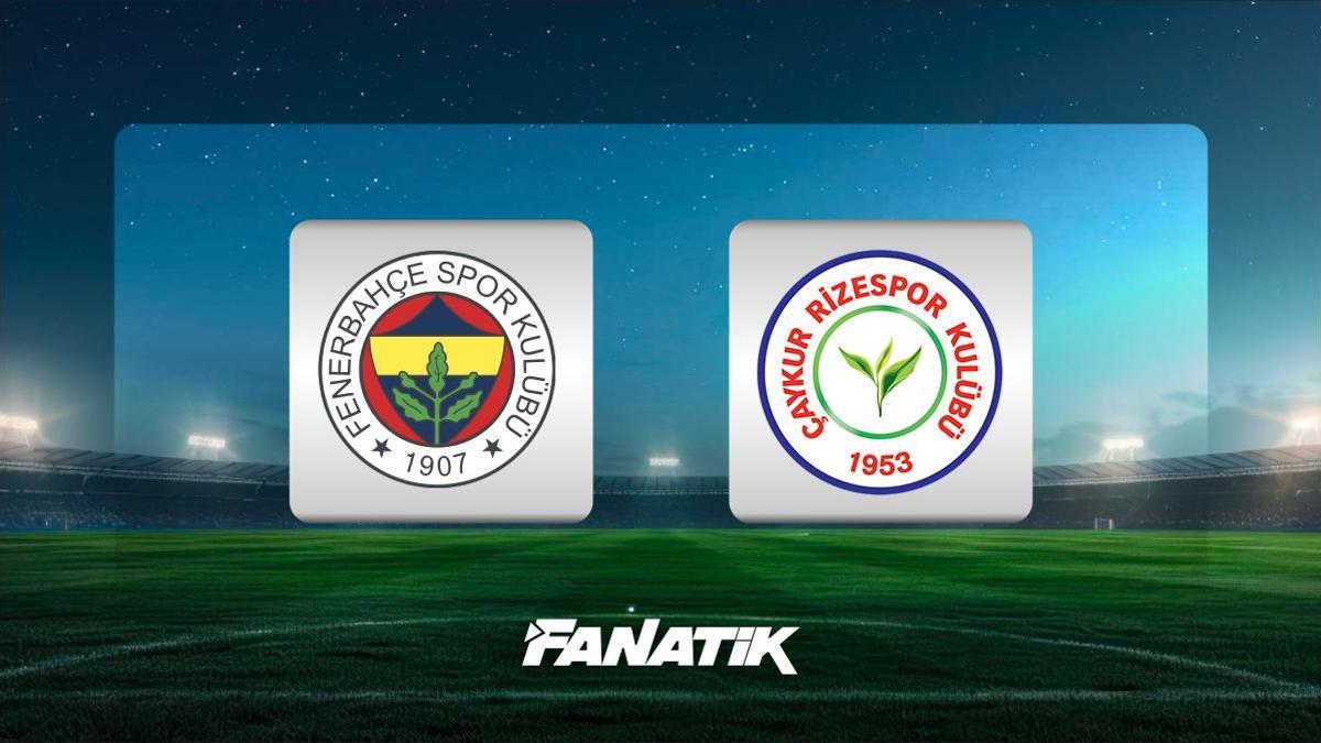 CANLI |Fenerbahçe-Çaykur Rizespor maçı ne zaman, hangi kanalda, saat kaçta? (Muhtemel 11’ler)
